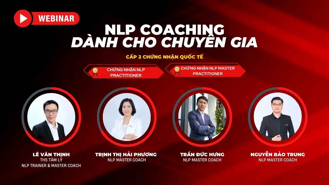 Chương trình đào tạo: NLP COACHING DÀNH CHO CHUYÊN GIA CẤP 2 CHỨNG NHẬN QUỐC TẾ